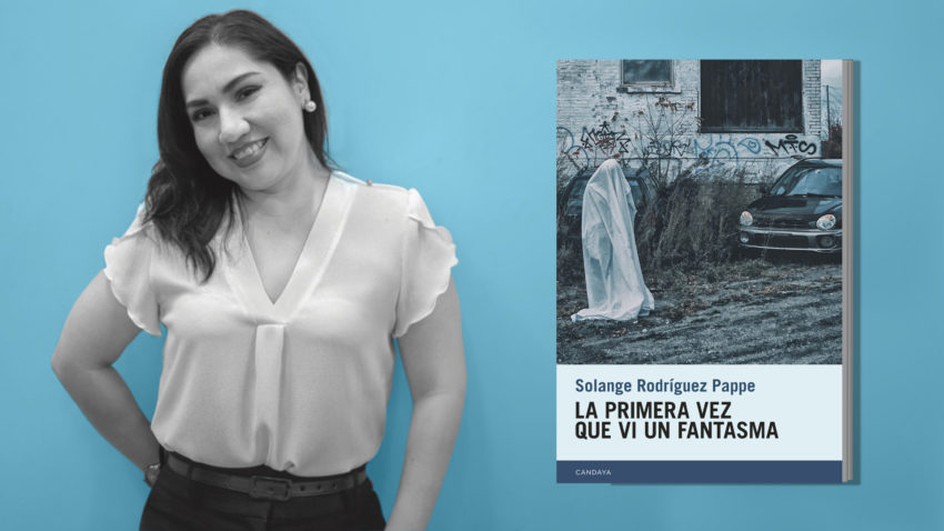 Solange Rodríguez Pappe y 'La primera vez que vi un fantasma'