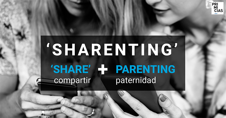 Sharenting  viene de ‘share’ (compartir) y parenting (paternidad)