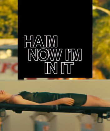 'Now I'm in it', de Haim