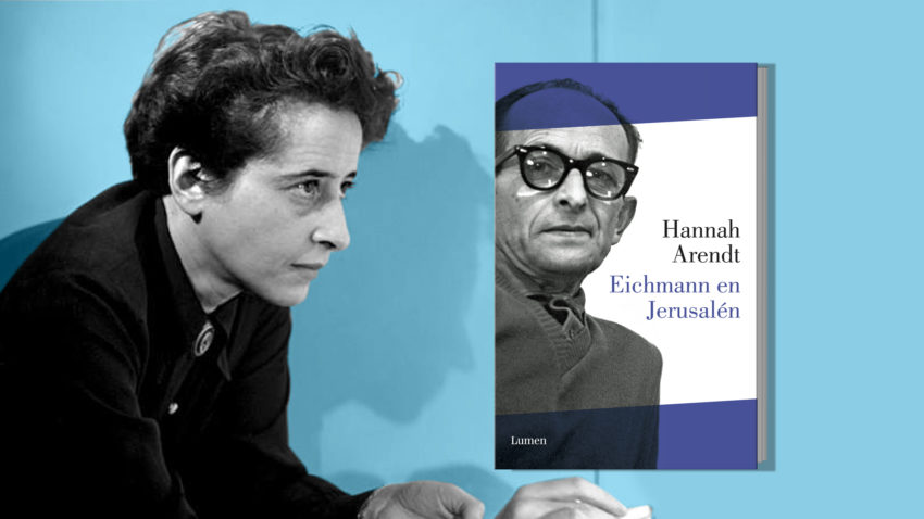 'Eichmann en Jerusalén: un estudio sobre la banalidad del mal', de Hanna Arendt
