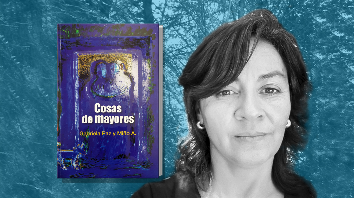 "Cosas de mayores", la primera novela de Gabriela Paz y Miño