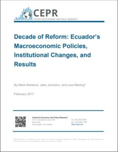 CEPR informe sobre Ecuador: Una década de reformas. Febrero de 2017.