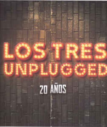 “Los Tres Unplugged 20 años”, Los Tres