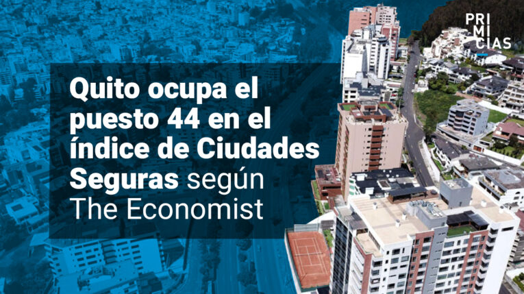 Quito ocupa el puesto 44 en el índice de Ciudades Seguras, de The Economist