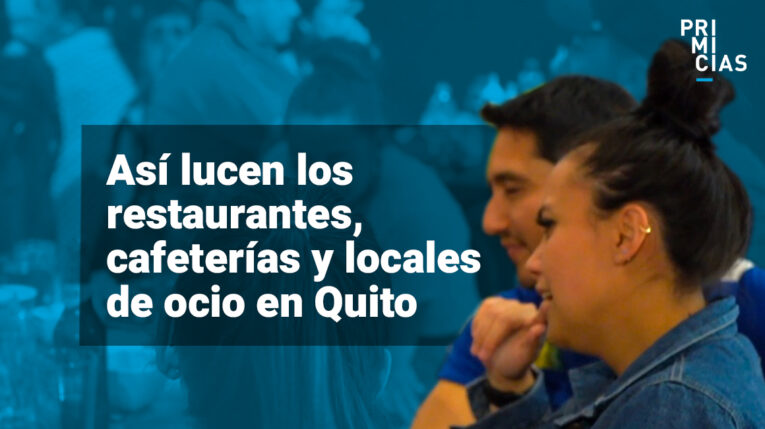 Los restaurantes, cafeterías y bares de Quito viven su reactivación