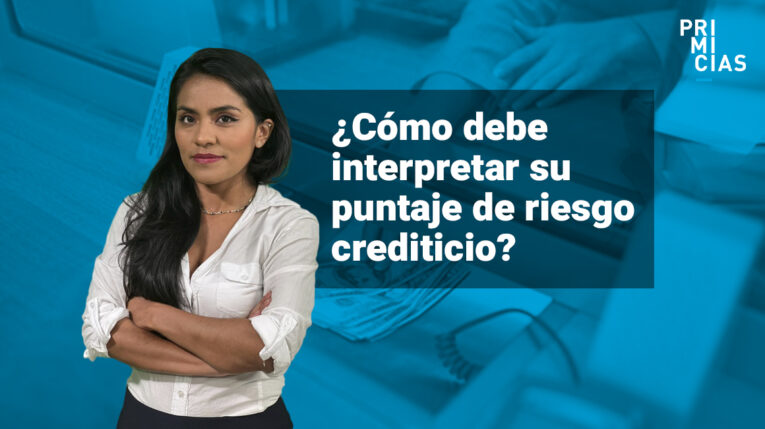 ¿Cómo interpretar su puntaje de riesgo de crédito?