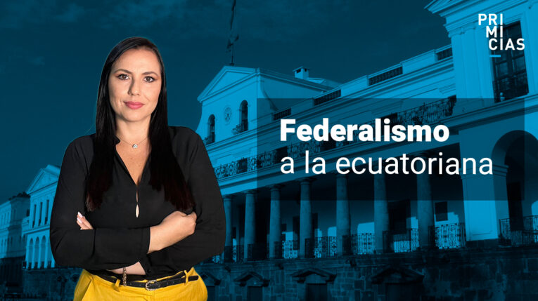 “Federalismo a la ecuatoriana”, una propuesta sin ruta definida