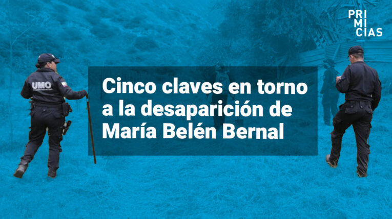 Cinco datos sobre la desaparición de María Belén Bernal