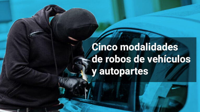 Cinco modalidades usadas para robos de vehículos y autopartes