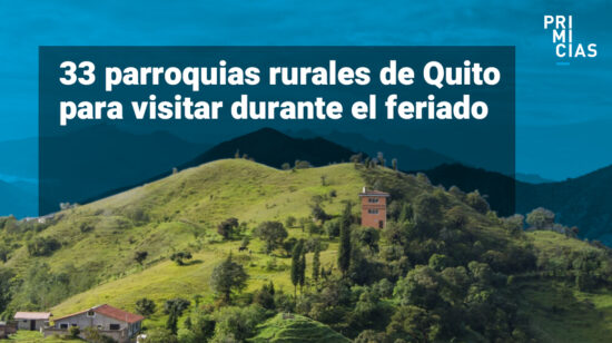 Turismo de feriado en las 33 parroquias rurales de Quito