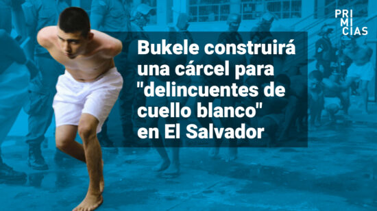 Nayib Bukele construirá una cárcel para corruptos en El Salvador