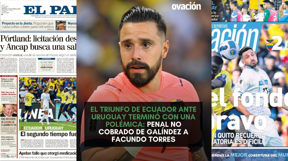 Los medios de Uruguay están convencidos de que fue penal de Galíndez sobre Torres, en la victoria de Ecuador, el 12 de septiembre de 2023, en Quito.