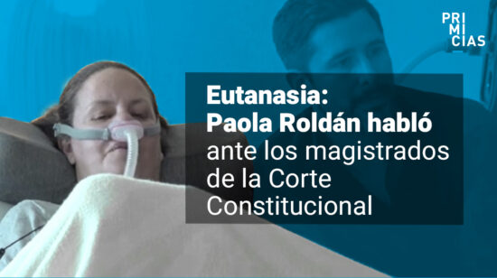 Eutanasia Paola Roldán ante la Corte Constitucional