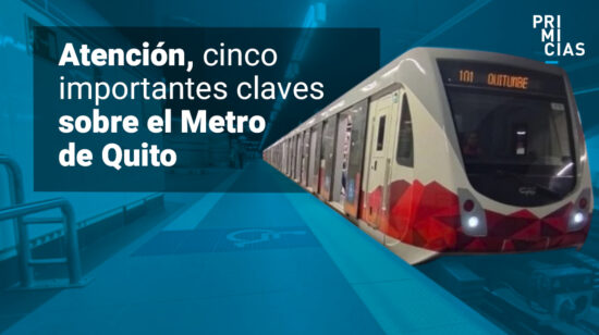 Claves de la inauguración del Metro de Quito