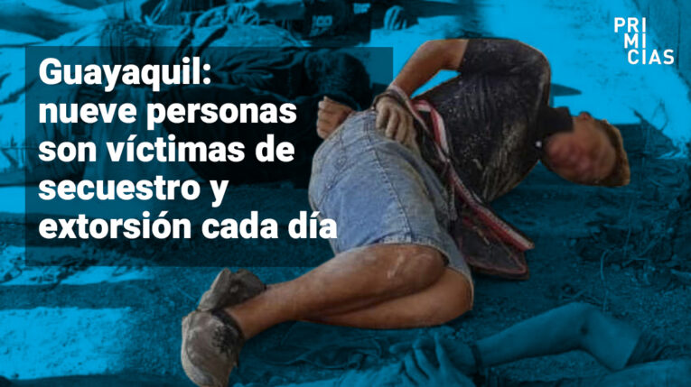 Nueve personas son víctimas de secuestro o extorsiones en Guayaquil, cada día